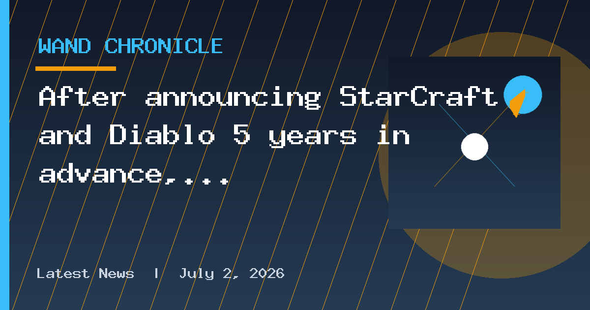 After announcing StarCraft and Diablo 5 years in advance, Blizzard president