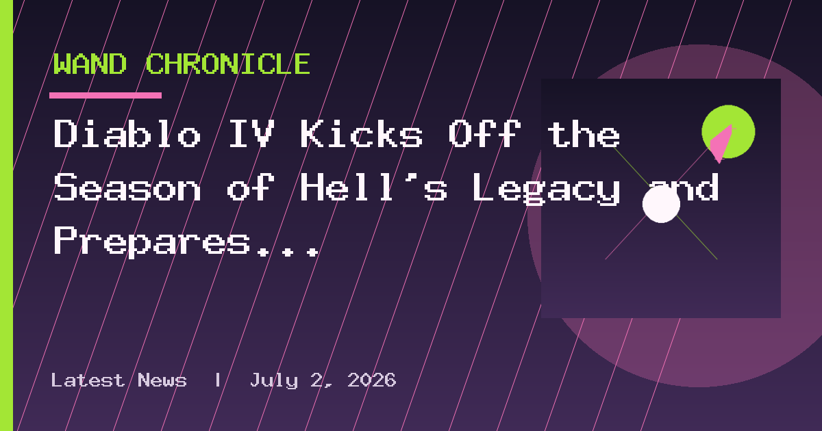 Diablo IV Kicks Off the Season of Hell’s Legacy and Prepares for the Amazon