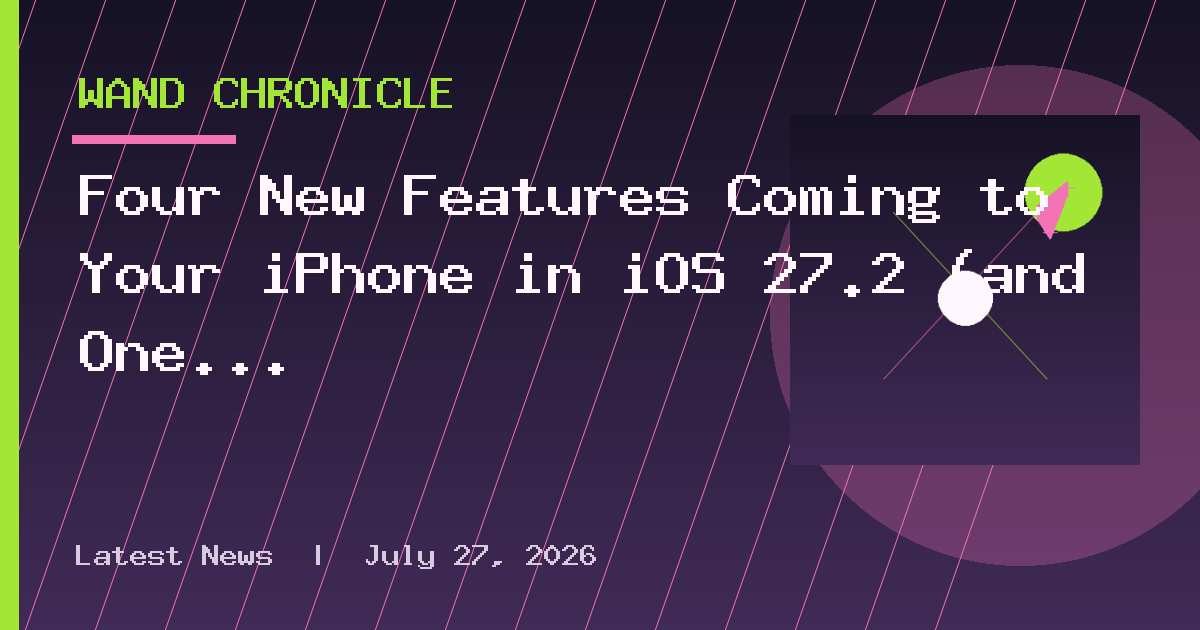 Four New Features Coming to Your iPhone in iOS 27.2 (and One That Will