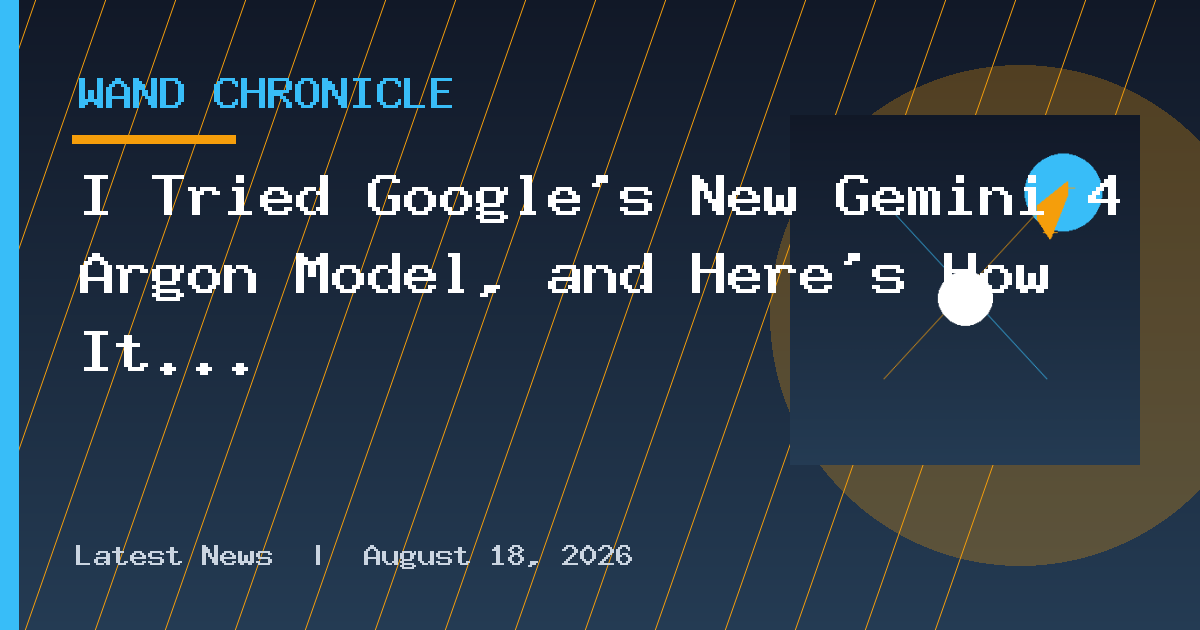 I Tried Google's New Gemini 4 Argon Model, and Here's How It Measures up